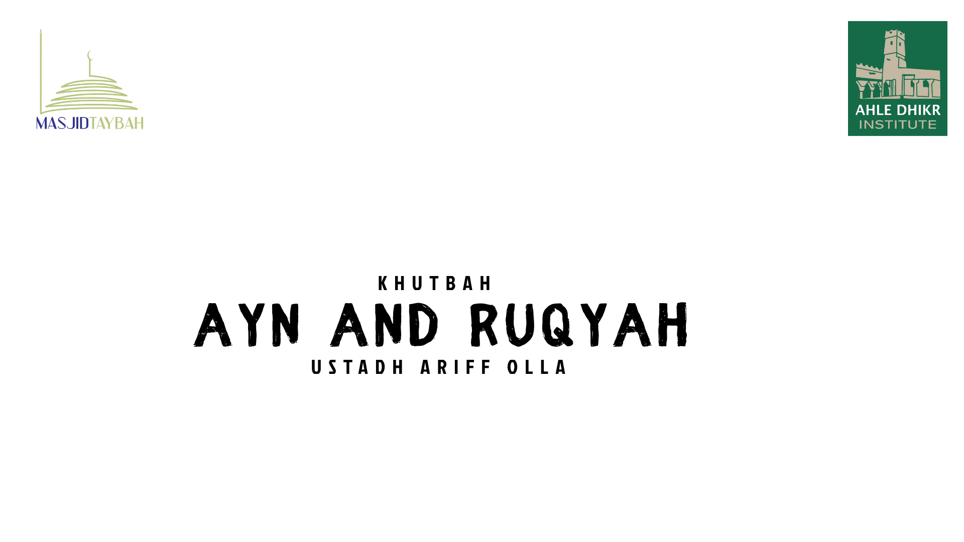 Khutbah Transcript – Ayn and Ruqyah – Ustadh Ariff Olla – Taybah ...